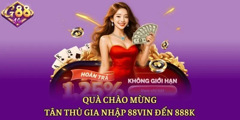 Quà chào mừng tân thủ gia nhập 88vin đến 888K